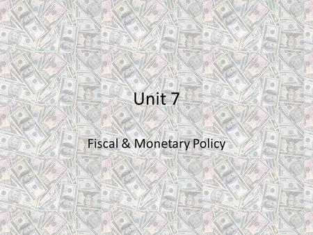 Unit 7 Fiscal & Monetary Policy. The Federal Reserve System The central bank of the US which sets the monetary policy of the USA Monetary policy-control.