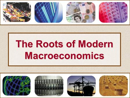The Roots of Modern Macroeconomics.