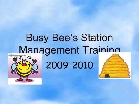 Busy Bee’s Station Management Training 2009-2010.