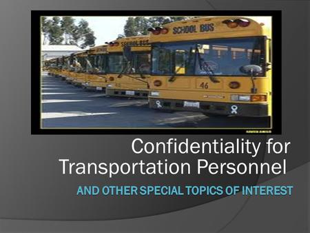 Confidentiality for Transportation Personnel.  Family Educational Rights and Privacy Act (FERPA)  Kentucky Family Educational Rights and Privacy Act.