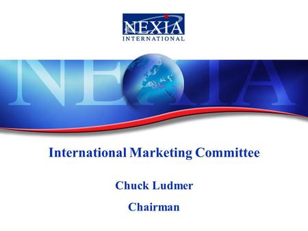 International Marketing Committee Chuck Ludmer Chairman.