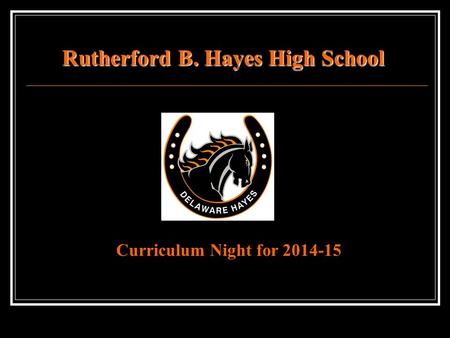 Rutherford B. Hayes High School Curriculum Night for 2014-15.