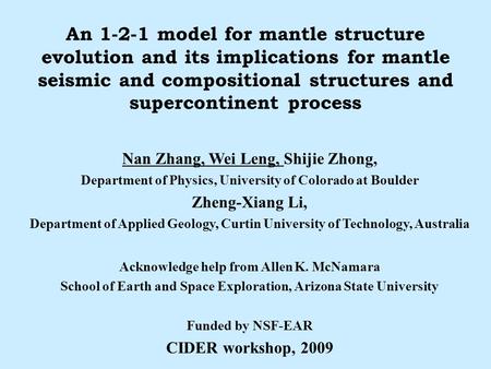An 1-2-1 model for mantle structure evolution and its implications for mantle seismic and compositional structures and supercontinent process Nan Zhang,