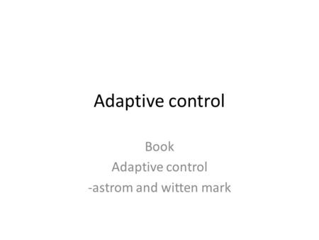 Book Adaptive control -astrom and witten mark