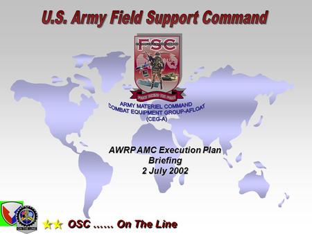 OSC …… On The Line AWRP AMC Execution Plan Briefing 2 July 2002.