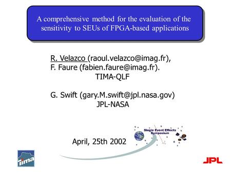 A comprehensive method for the evaluation of the sensitivity to SEUs of FPGA-based applications A comprehensive method for the evaluation of the sensitivity.