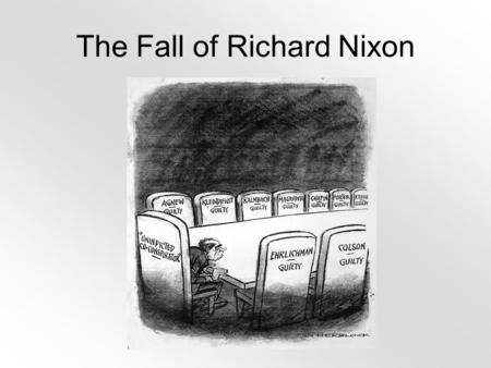 The Fall of Richard Nixon. Watergate November 1968: Richard Milhous Nixon, the 55-year-old former vice president who lost the presidency for the Republicans.