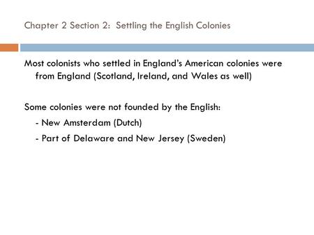 Chapter 2 Section 2: Settling the English Colonies