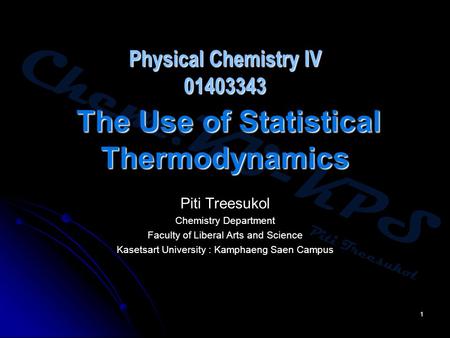 Physical Chemistry IV The Use of Statistical Thermodynamics