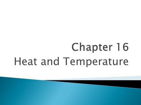 Chapter 16 Heat and Temperature.