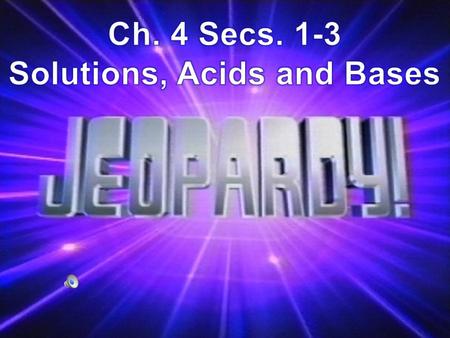 Ch. 4: Solutions, Acids and Bases A Solution is a Type of Mixture The Amount of Solute that Dissolves can Vary Solutions can be Acidic, Basic, or Neutral.