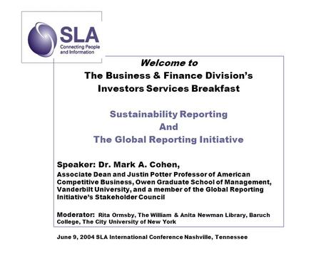 Welcome to The Business & Finance Division’s Investors Services Breakfast Sustainability Reporting And The Global Reporting Initiative Speaker: Dr. Mark.