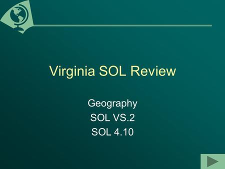 Virginia SOL Review Geography SOL VS.2 SOL 4.10.