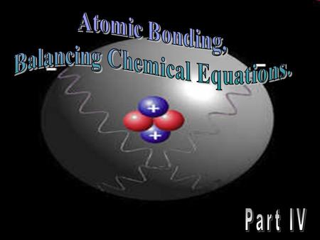 New Area of focus: Atomic Bonding New Area of focus: Atomic Bonding Copyright © 2010 Ryan P. Murphy.
