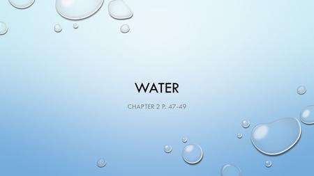 Water Chapter 2 p. 47-49.