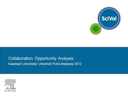 Collaboration Opportunity Analysis Kasetsart University/ Universiti Putra Malaysia 2012.