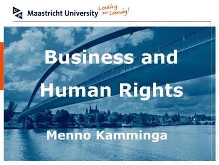 Business and Human Rights Menno Kamminga. Faculty of Law 2 Emergence of non-state actors IGOs NGOs Individuals MNEs.