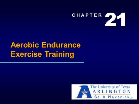 2 1 C H A P T E R Aerobic Endurance Exercise Training.