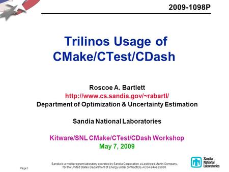 Page 1 Trilinos Usage of CMake/CTest/CDash Roscoe A. Bartlett  Department of Optimization & Uncertainty Estimation Sandia.