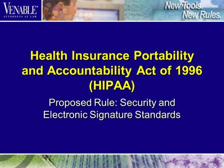 Health Insurance Portability and Accountability Act of 1996 (HIPAA) Proposed Rule: Security and Electronic Signature Standards.