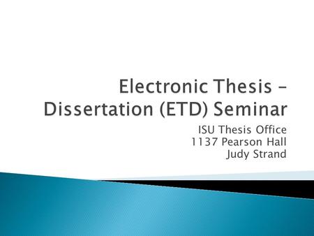Electronic Thesis – Dissertation (ETD) Seminar