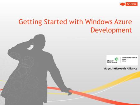 © Sogeti Sogeti-Microsoft Alliance Getting Started with Windows Azure Development.