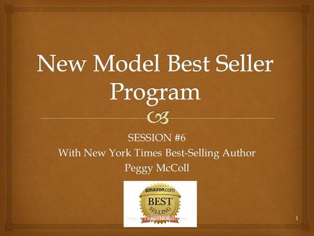 SESSION #6 With New York Times Best-Selling Author Peggy McColl
