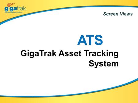 Screen Views ATS GigaTrak Asset Tracking System. Security Log On.
