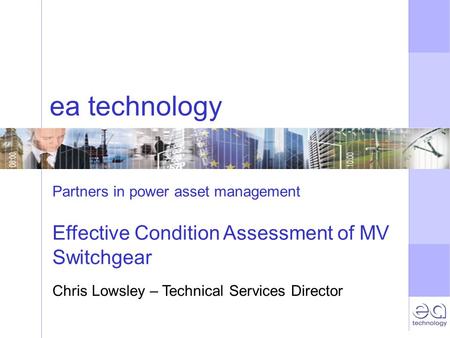 ea technology Effective Condition Assessment of MV Switchgear
