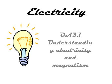 OA3.1 Understanding electricity and magnetism