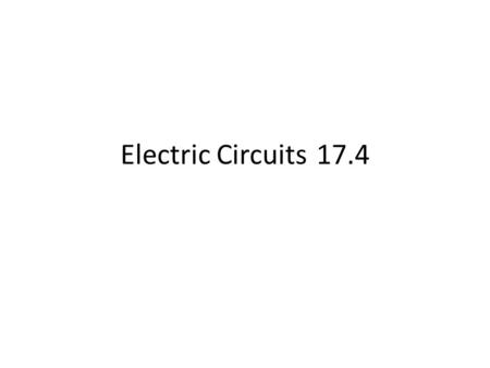 Electric Circuits17.4. Electrical Safety Tips Make sure insulation on cords is not worn Do not overload circuits Do not use electrical devices while hands.