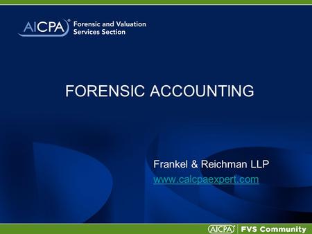 FORENSIC ACCOUNTING Frankel & Reichman LLP www.calcpaexpert.com.