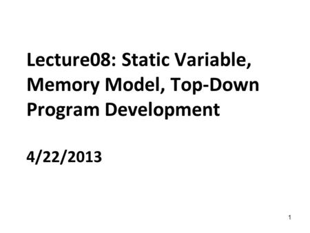 Outline Midterm results Static variables Memory model