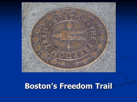 Boston’s Freedom Trail. One of our favorite Sons of Liberty.