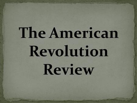 The American Revolution Review. The purpose of a colony is to serve the mother country England controlled trade, contributed to the cause of the American.