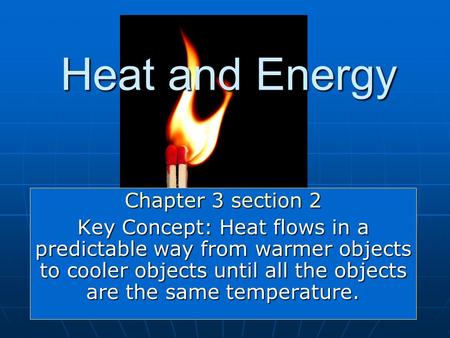 Heat and Energy Chapter 3 section 2