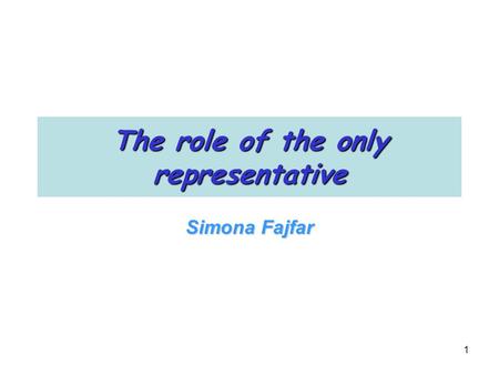 1 The role of the only representative Simona Fajfar.