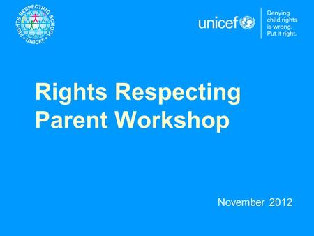 Rights Respecting Parent Workshop November 2012. What Are The Rights Of A Child? The UN Convention on the Rights of the Child (CRC) is a comprehensive.
