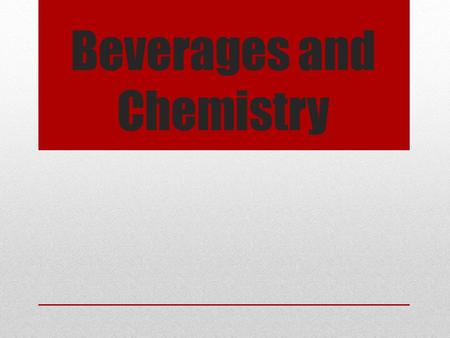 Beverages and Chemistry