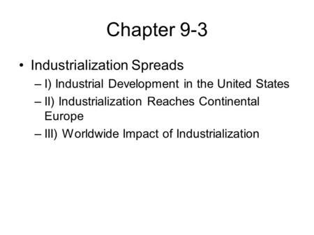 Chapter 9-3 Industrialization Spreads