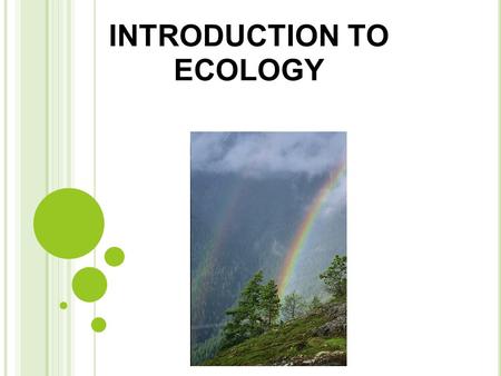 INTRODUCTION TO ECOLOGY