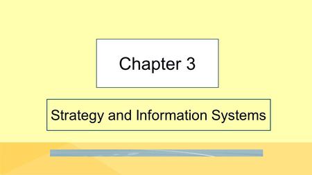 Strategy and Information Systems Chapter 3. 3-2 “And We’ve Got a Lot of Process and Systems Work to Do.” Copyright © 2016 Pearson Education, Inc. Differentiates.