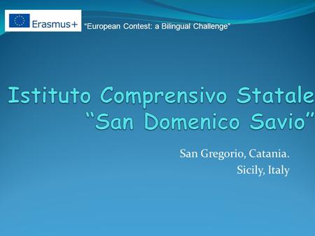 San Gregorio, Catania. Sicily, Italy “European Contest: a Bilingual Challenge”