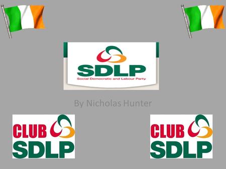 By Nicholas Hunter. Background Information SDLP means The Social Democratic and Labour Party Linked with the Irish and British Labour Parties Formed by.