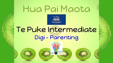 Te Puke Intermediate Digi - Parenting Hua Pai Maota.