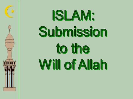 The Dar al-Islam 1 1 2 2 3 3 4 4 5 5 The World of Islam.