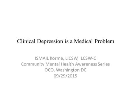 Clinical Depression is a Medical Problem