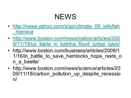 NEWS  _menacehttp://news.yahoo.com/s/ap/climate_09_jellyfish _menace