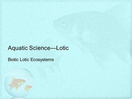 Aquatic Science—Lotic