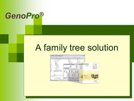 GenoPro® GenoPro A family tree solution.